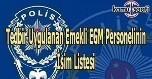 686 sayılı KHK ile Tedbir Uygulanan Emekli EGM personelinin isim listesi