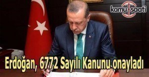Erdoğan, 6772 Sayılı Kanunu onayladı
