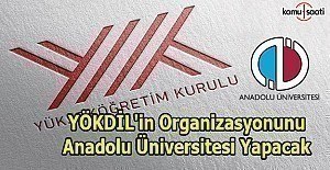 YÖKDİL'in Organizasyonunu Anadolu Üniversitesi Yapacak