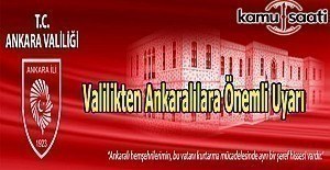 Ankara Valiliği'nden Ankaralılara önemli uyarı