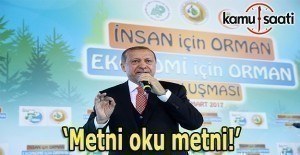 Cumhurbaşkanı Erdoğan: Metni oku metni!