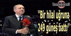 Erdoğan: Bir hilal uğruna 249 güneş battı
