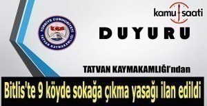 Bitlis'te 9 köyde sokağa çıkma yasağı ilan edildi