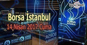 Borsa İstanbul BİST - 14 Nisan 2017