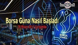 Borsa İstanbul BİST - 26 Nisan 2017 Çarşamba