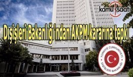 Dışişleri Bakanlığı'ndan AKPM kararına tepki