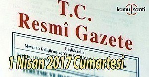 TC Resmi Gazete - 1 Nisan 2017 Cumartesi
