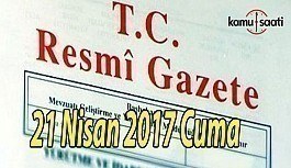 TC Resmi Gazete - 21 Nisan 2017 Cuma