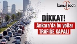 Ankara'da Pazar günü bazı yollar trafiğe kapatılacak