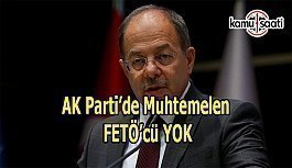 Recep Akdağ; "AK Parti'de muhtemelen FETÖ'cü yok"
