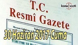 TC Resmi Gazete - 30 Haziran 2017 Cuma