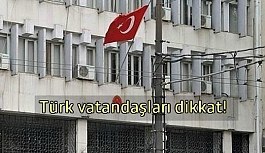 Türkiye'nin Sofya Büyükelçiği, Türk vatandaşlarını uyardı
