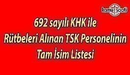 692 sayılı KHK ile Rütbeleri Alınan TSK Personelinin tam isim listesi - 14 Temmuz 2017