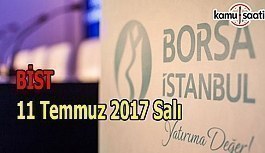 Borsa İstanbul BİST - 11 Temmuz 2017 Salı