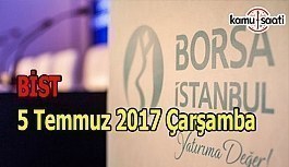 Borsa İstanbul BİST - 5 Temmuz 2017 Çarşamba