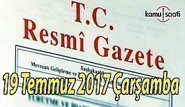 TC Resmi Gazete - 19 Temmuz 2017 Çarşamba