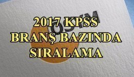 KPSS branş bazında sıralama açıklandı - 2017 KPSS Lisans - ÖABT branş sıralama öğren