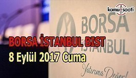 Borsa İstanbul BİST - 8 Eylül 2017 Cuma