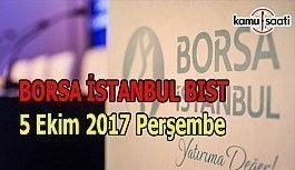 Borsa İstanbul BİST - 5 Ekim 2017 Perşembe
