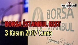 Borsa İstanbul BİST - 3 Kasım 2017 Cuma