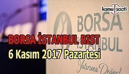 Borsa İstanbul BİST - 6 Kasım 2017 Pazartesi