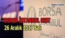 Borsa İstanbul BİST - 26 Aralık 2017 Salı