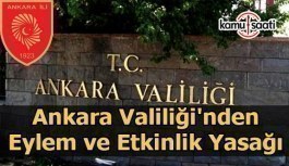 Ankara Valiliği'nden eylem ve etkinlik yasağı