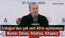 Erdoğan'dan çok sert Afrin açıklaması: Silindir gibi geçeriz!