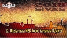 12. Uluslararası MEB Robot Yarışması başlıyor