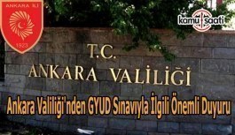 Ankara Valiliği'nden GYUD sınavıyla ilgili önemli duyuru