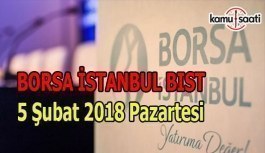 Borsa İstanbul BİST - 5 Şubat 2018 Pazartesi