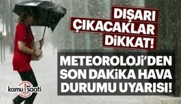 İstanbullular dikkat! Meteoroloji uyardı