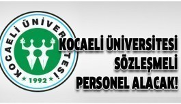 Kocaeli Üniversitesi sözleşmeli personel alımı yapacak