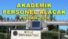 Dicle Üniversitesi 37 Akademik Personel Alacak - 9 Nisan 2018