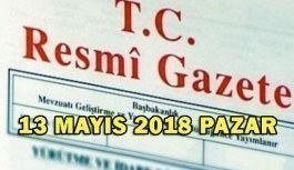 13 Mayıs 2018 Pazar Tarihli ve 30420 Sayılı TC Resmi Gazete Kararları