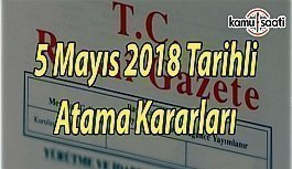 5 Mayıs 2018 Cumartesi tarihli Atama Kararları - Resmi Gazete Atama Kararları