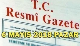 6 Mayıs 2018 Pazar Tarihli ve 30413 Sayılı TC Resmi Gazete