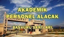 Aksaray Üniversitesi 15 Akademik Personel Alacak - Başvuru şartları