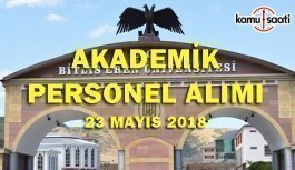 Bitlis Eren Üniversitesi 15 Akademik Personel Alımı - 23 Mayıs 2018
