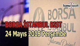 Borsa güne yükselişle başladı - Borsa İstanbul BİST 24 Mayıs 2018 Perşembe