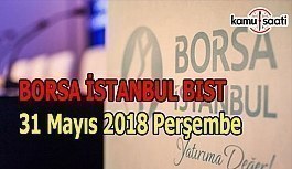 Borsa güne yükselişle başladı - Borsa İstanbul BİST 31 Mayıs 2018 Perşembe