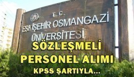 Eskişehir Osmangazi Üniversitesi 255 Sözleşmeli Personel Alım İlanı 2018