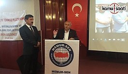 Memur-Sen Ankara İl Başkanı Mustafa Kır, "Bu Millet Yenilmezlik Ünvanını Topla, Tankla Değil İmanlı Yüreklerle Korumuştur"