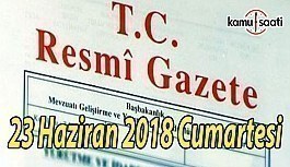 23 Haziran 2018 Cumartesi Tarihli TC Resmi Gazete Kararları