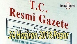 24 Haziran 2018 Pazar Tarihli TC Resmi Gazete Kararları