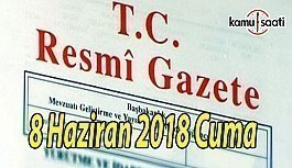 8 Haziran 2018 Cuma Tarihli TC Resmi Gazete Kararları