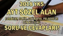 2018 YKS AYT Sözel Alan - Edebiyat, Tarih, Coğrafya, Felsefe ve Din Kültürü Soru ve Cevapları!