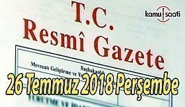 26 Temmuz 2018 Perşembe Tarihli TC Resmi Gazete Kararları