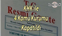 Son yayımlanan KHK ile 4 kamu kurumu kapatıldı