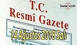 14 Ağustos 2018 Salı Tarihli TC Resmi Gazete Kararları